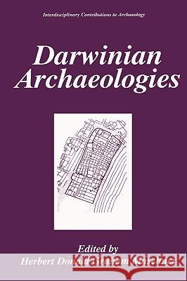 Darwinian Archaeologies Maschner                                 Herbert D. G. Maschner Stephen Shennan 9780306453281