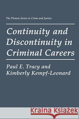 Continuity and Discontinuity in Criminal Careers Paul E. Tracy Kimberly Kempf-Leonard 9780306453472