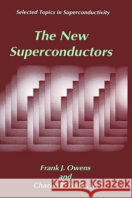 The New Superconductors Frank J. Owens Charles P. Pool 9780306454530