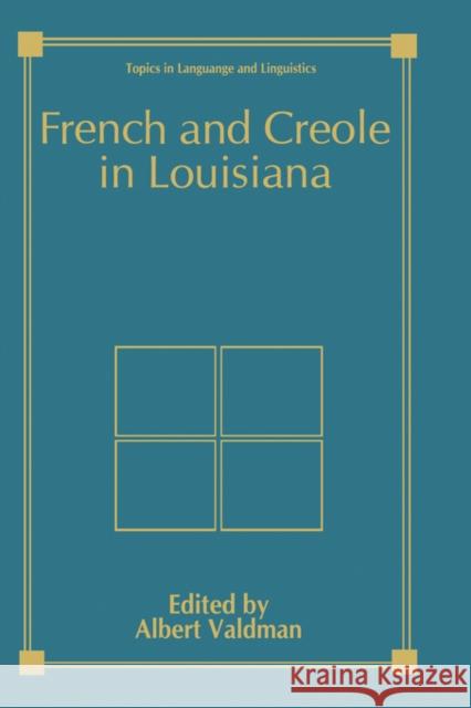 French and Creole in Louisiana Albert Valdman 9780306454646