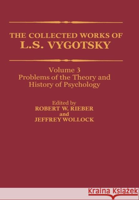 The Collected Works of L. S. Vygotsky: Problems of the Theory and History of Psychology Rieber, Robert W. 9780306454882