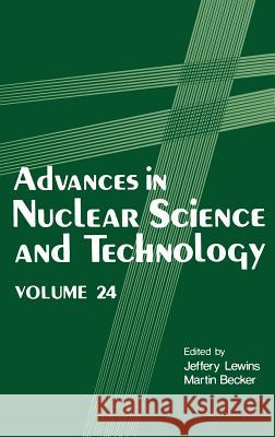 Advances in Nuclear Science and Technology Martin Becker M. Becker J. Lewins 9780306455155 Plenum Publishing Corporation