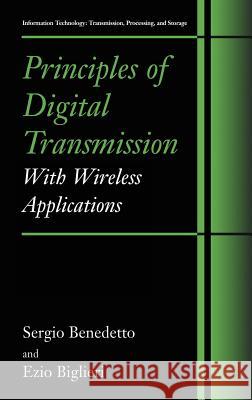 Principles of Digital Transmission: With Wireless Applications Benedetto, Sergio 9780306457531