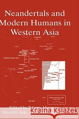 Neandertals and Modern Humans in Western Asia K. Aoki O. Bar-Yosef T. Akazawa 9780306459245 Plenum Publishing Corporation