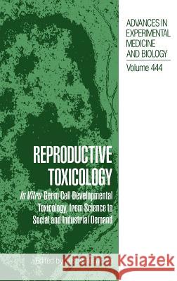 Reproductive Toxicology: In Vitro Germ Cell Developmental Toxicology, from Science to Social and Industrial Demand del Mazo, Jesús 9780306460258 Kluwer Academic Publishers