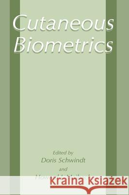 Cutaneous Biometrics Doris A. Schwindt Doris Schwindt Howard I. Maibach 9780306461590 Kluwer Academic Publishers