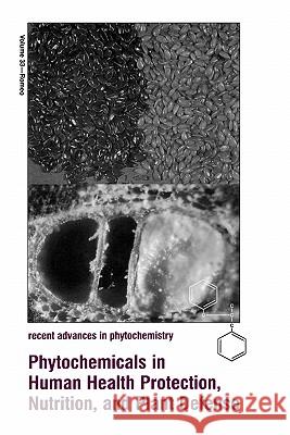 Phytochemicals in Human Health Protection, Nutrition, and Plant Defense John T. Romeo John T. Romeo 9780306462030 Springer