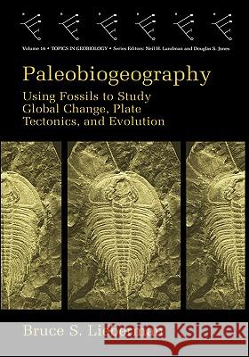 Paleobiogeography Bruce S. Lieberman 9780306462771 Kluwer Academic Publishers