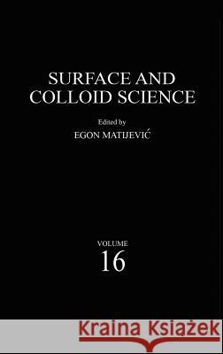 Surface and Colloid Science Egon Matijevic Egon Matijevic 9780306464560 Plenum Publishing Corporation