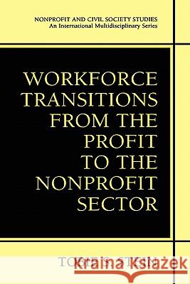 Workforce Transitions from the Profit to the Nonprofit Sector Tobie S. Stein 9780306467202 Kluwer Academic Publishers