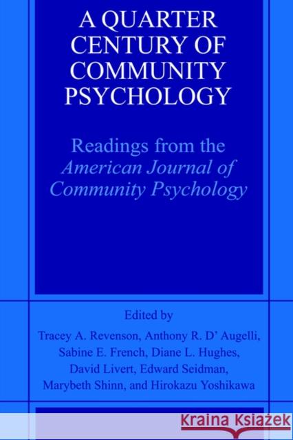 A Quarter Century of Community Psychology: Readings from the American Journal of Community Psychology Revenson, Tracey A. 9780306467301 Kluwer Academic Publishers