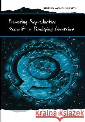 Promoting Reproductive Security in Developing Countries Maurice I. Middleberg 9780306474491 Kluwer Academic/Plenum Publishers