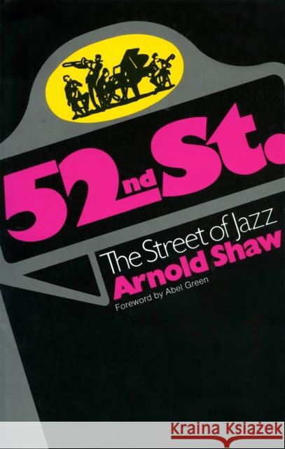 52nd Street: The Street of Jazz Shaw, Arnold 9780306800689 Da Capo Press