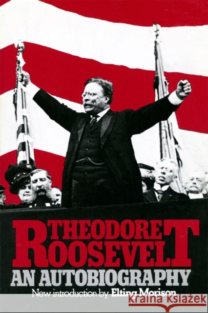 Theodore Roosevelt: An Autobiography Roosevelt, Theodore 9780306802324 Da Capo Press