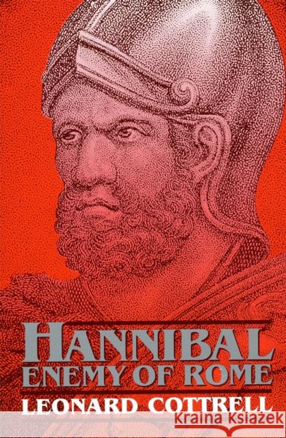Hannibal: Enemy of Rome Cottrell, Leonard 9780306804984 Da Capo Press