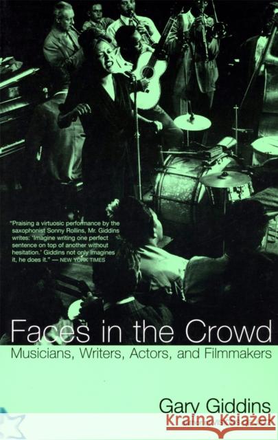 Faces in the Crowd: Musicians, Writers, Actors, and Filmmakers Giddins, Gary 9780306807053