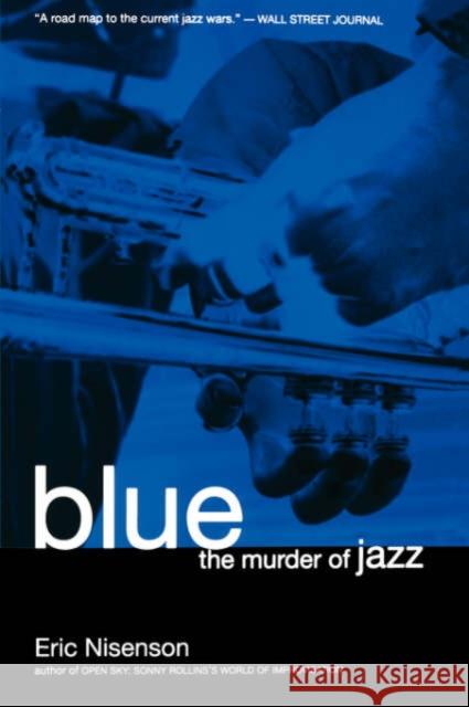 Blue: The Murder of Jazz Nisenson, Eric 9780306809255 Da Capo Press