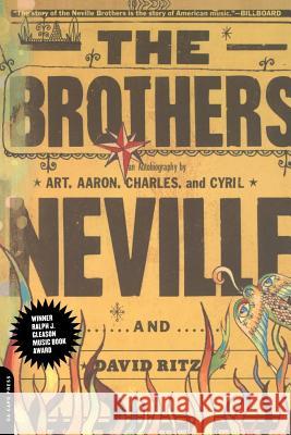 The Brothers Art Neville Aaron Neville Cyril Neville 9780306810534 Da Capo Press