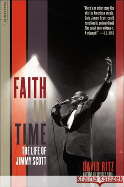 Faith in Time: The Life of Jimmy Scott Ritz, David 9780306812293 Da Capo Press
