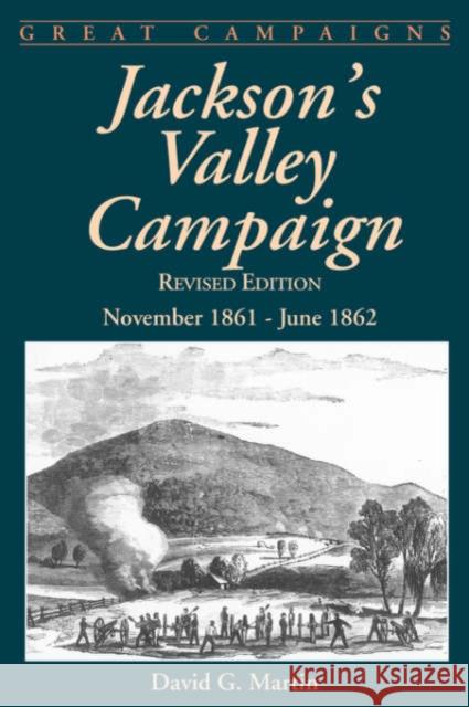 Jackson's Valley Campaign: November 1861- June 1862 Martin, David G. 9780306812576 Da Capo Press
