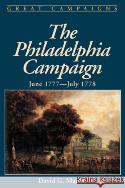 The Philadelphia Campaign: June 1777- July 1778 David G. Martin 9780306812583 Da Capo Press