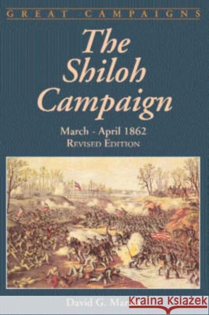 The Shiloh Campaign: March-April 1862 Martin, David G. 9780306812590 Da Capo Press