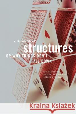 Structures: Or Why Things Don't Fall Down Gordon, J. E. 9780306812835 Da Capo Press
