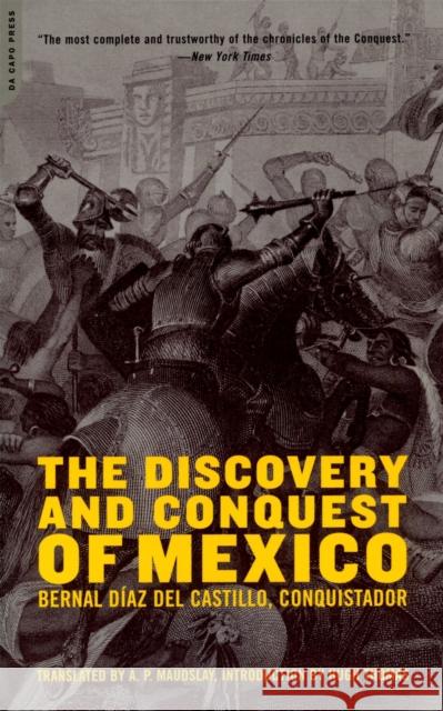The Discovery and Conquest of Mexico 1517-1521 Bernal Diaz del Castillo Genaro Garcia A. P. Maudslay 9780306813191 Da Capo Press