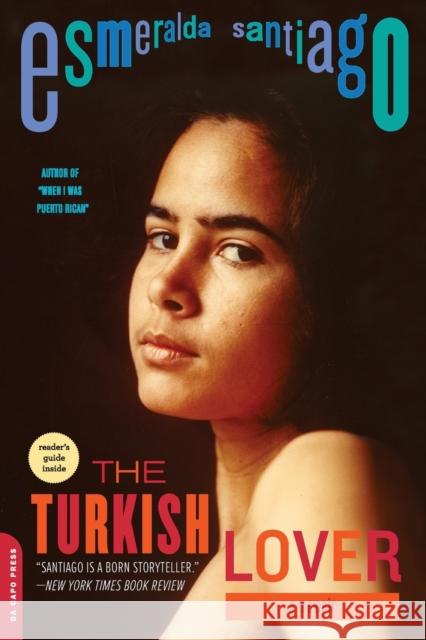 The Turkish Lover: A Memoir Santiago, Esmeralda 9780306814518 Da Capo Press