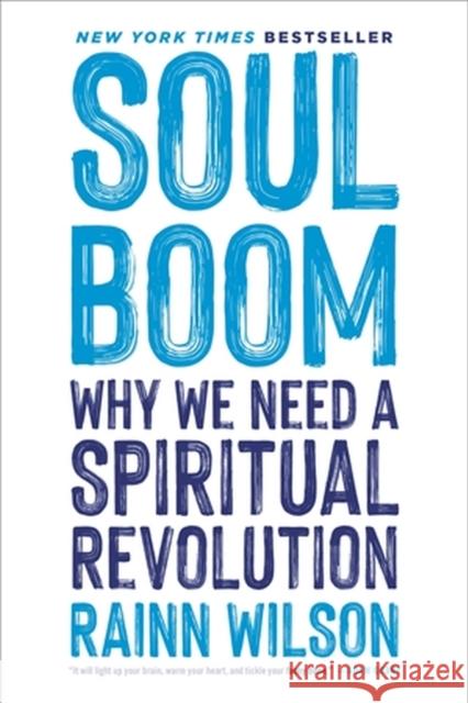 Soul Boom: Why We Need a Spiritual Revolution Rainn Wilson 9780306828287 Hachette Books