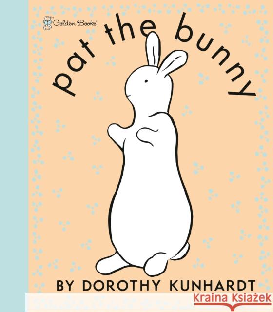 Pat the Bunny Deluxe Edition (Pat the Bunny) Kunhardt, Dorothy 9780307200471 Random House USA Inc