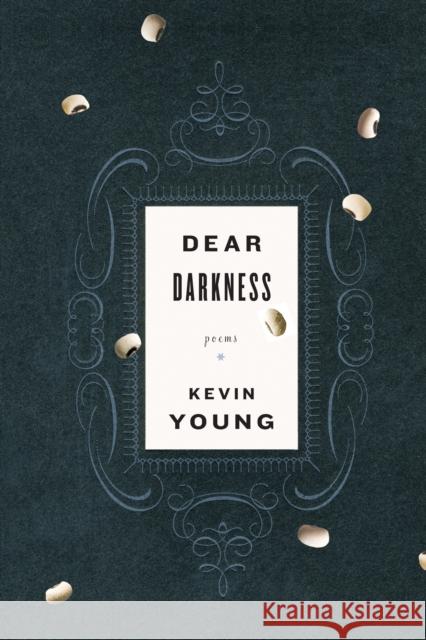 Dear Darkness Kevin Young 9780307264428