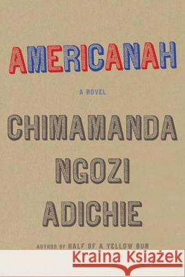 Americanah Chimamanda Ngozi Adichie 9780307271082