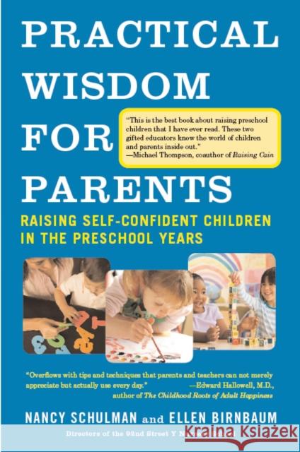 Practical Wisdom for Parents: Raising Self-Confident Children in the Preschool Years Nancy Schulman Ellen Birnbaum 9780307275387 Vintage Books USA