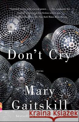Don't Cry Mary Gaitskill 9780307275875 Vintage Books USA