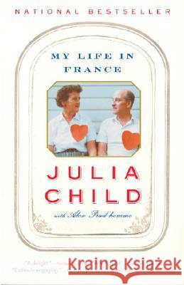 My Life in France Julia Child Alex Prud'homme 9780307277695 Anchor Books