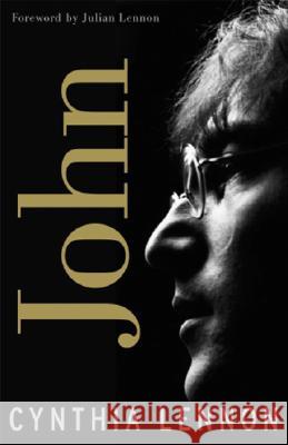 John: A Biography Lennon, Cynthia 9780307338563 Three Rivers Press (CA)