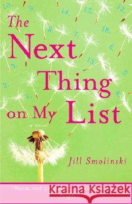 The Next Thing on My List Jill Smolinski 9780307351296 Three Rivers Press (CA)
