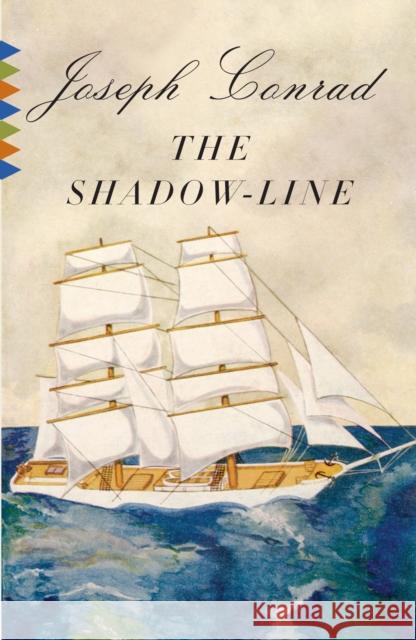 The Shadow-Line: A Confession Conrad, Joseph 9780307386533 Vintage Books USA
