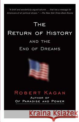 The Return of History and the End of Dreams Robert Kagan 9780307389886 Vintage Books USA