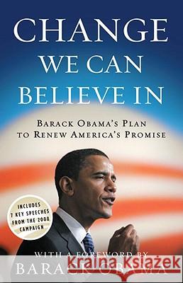 Change We Can Believe in: Barack Obama's Plan to Renew America's Promise Barack Obama 9780307460455 Three Rivers Press (CA)