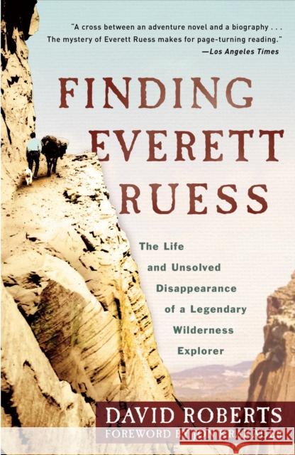 Finding Everett Ruess: The Life and Unsolved Disappearance of a Legendary Wilderness Explorer Roberts, David 9780307591777
