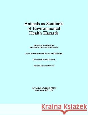 Animals as Sentinels of Environmental Health Hazards National Research Council 9780309040464 National Academy Press