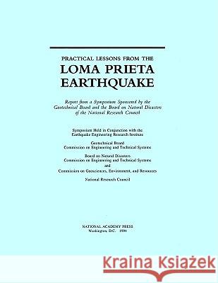 Practical Lessons from the Loma Prieta Earthquake National Research Council                Geotechnical Nationa Natl Res Coun 9780309050302
