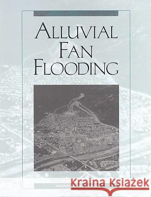 Alluvial Fan Flooding National Research Council                Nati Committe Natl Res Council 9780309055420