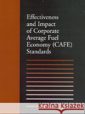 Effectiveness and Impact of Corporate Average Fuel Economy (Caff) Standards Impa Committe National Research Council 9780309076012 National Academy Press