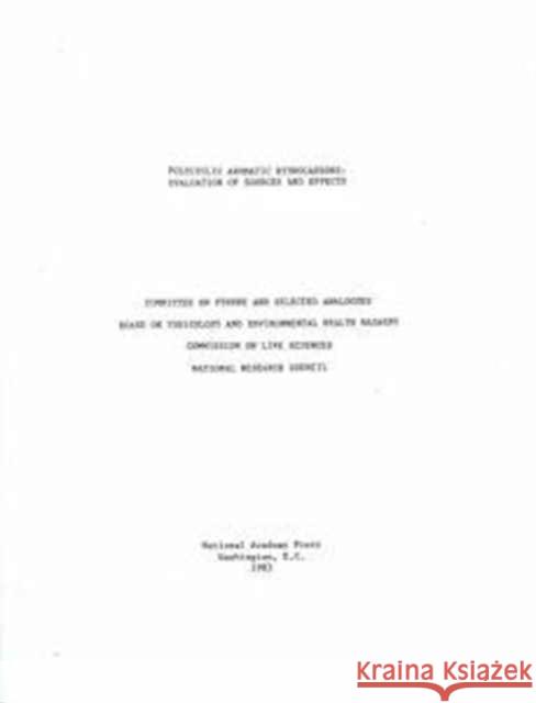 Polycyclic Aromatic Hydrocarbons: Evaluation of Sources and Effects Division on Earth and Life Studies 9780309077583