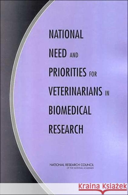 National Need and Priorities for Veterinarians in Biomedical Research National Research Council 9780309090834 National Academy Press