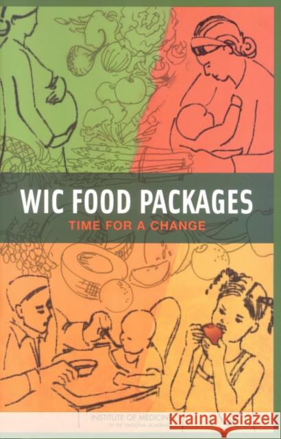 Wic Food Packages: Time for a Change Institute of Medicine 9780309096508