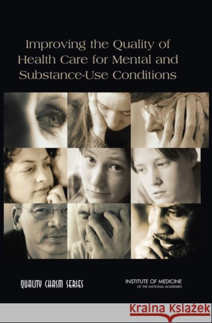Improving the Quality of Health Care for Mental and Substance-Use Conditions Institute Of Medicine 9780309100441 National Academy Press